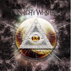 NAUGHTY WHISPER - Addicted To Decadence CD